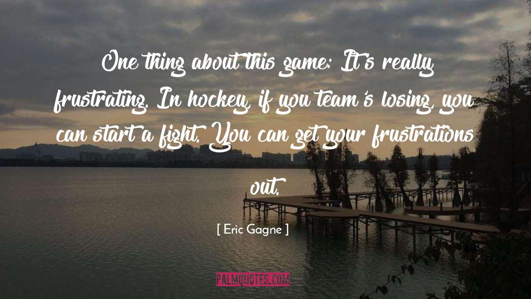 Eric Gagne Quotes: One thing about this game: