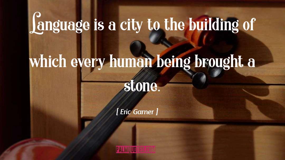 Eric Garner Quotes: Language is a city to