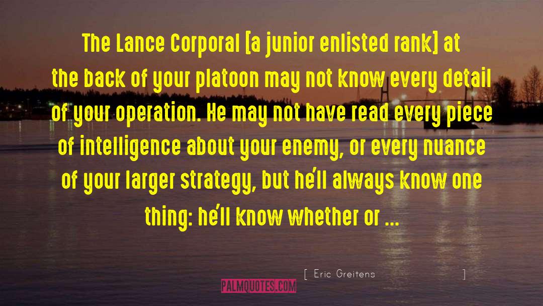 Eric Greitens Quotes: The Lance Corporal [a junior