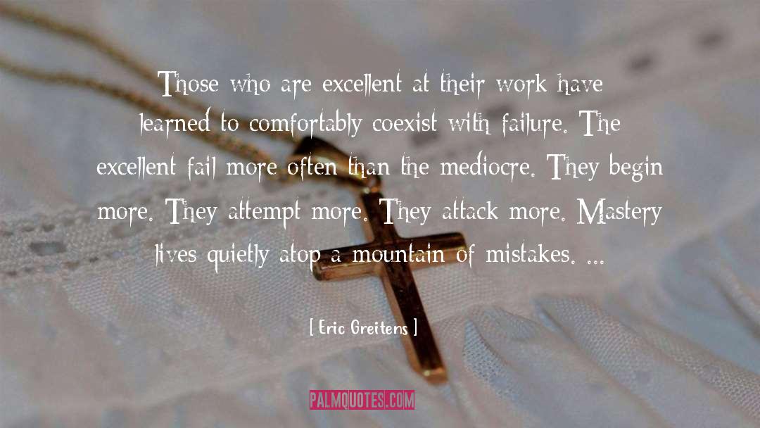 Eric Greitens Quotes: Those who are excellent at