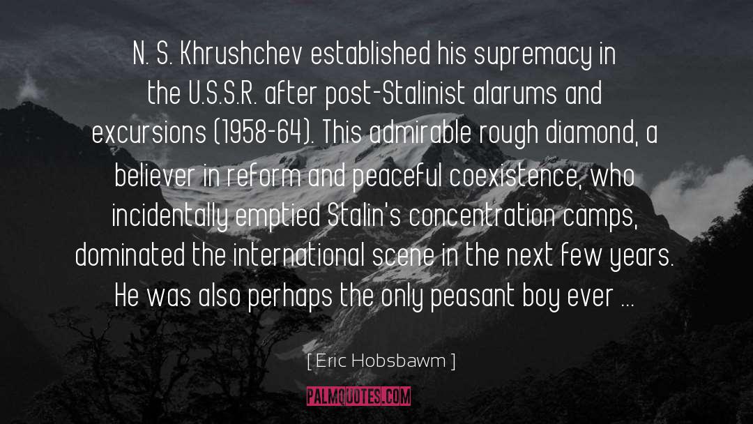 Eric Hobsbawm Quotes: N. S. Khrushchev established his