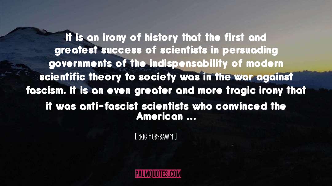 Eric Hobsbawm Quotes: It is an irony of