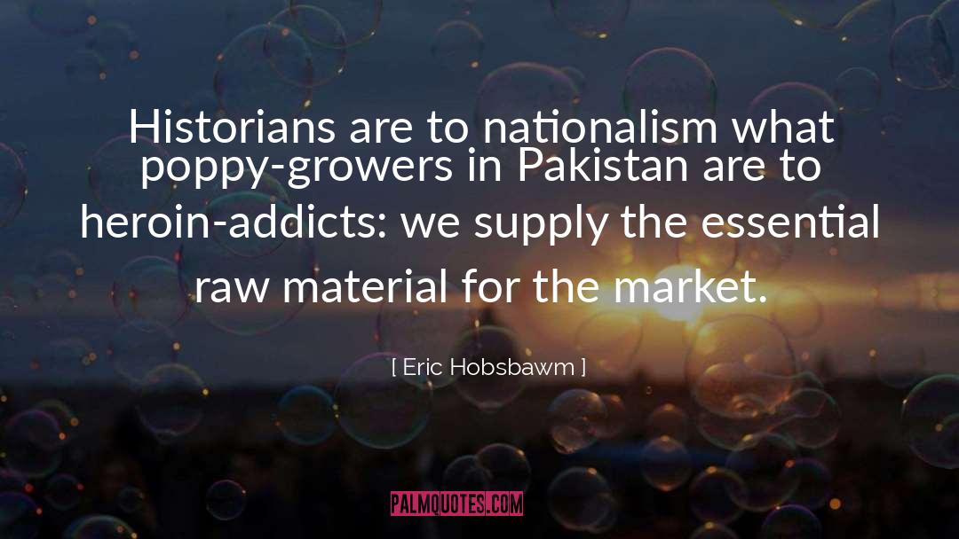 Eric Hobsbawm Quotes: Historians are to nationalism what