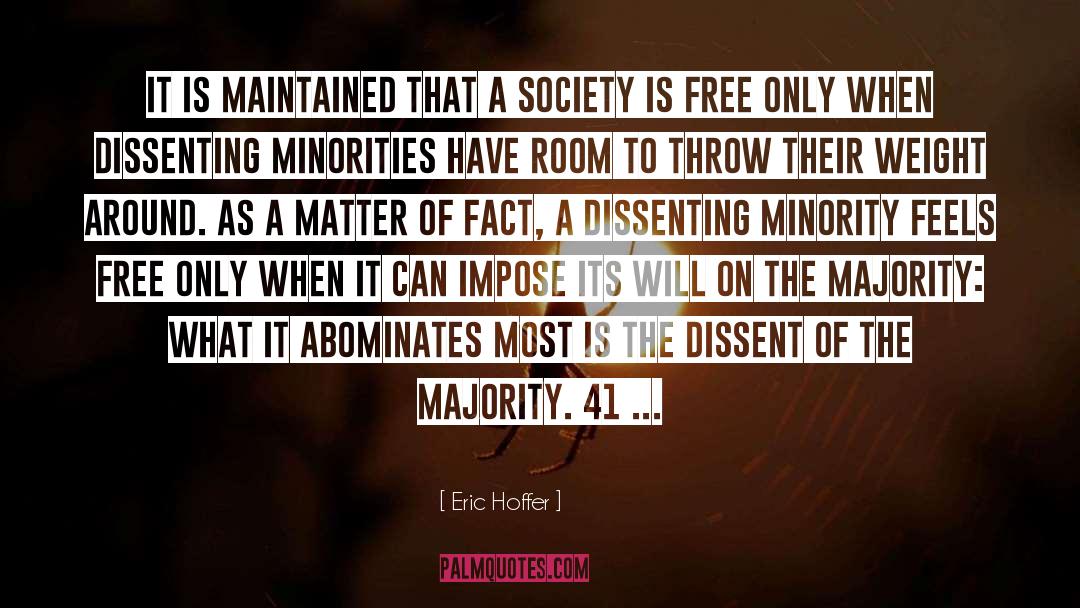 Eric Hoffer Quotes: It is maintained that a