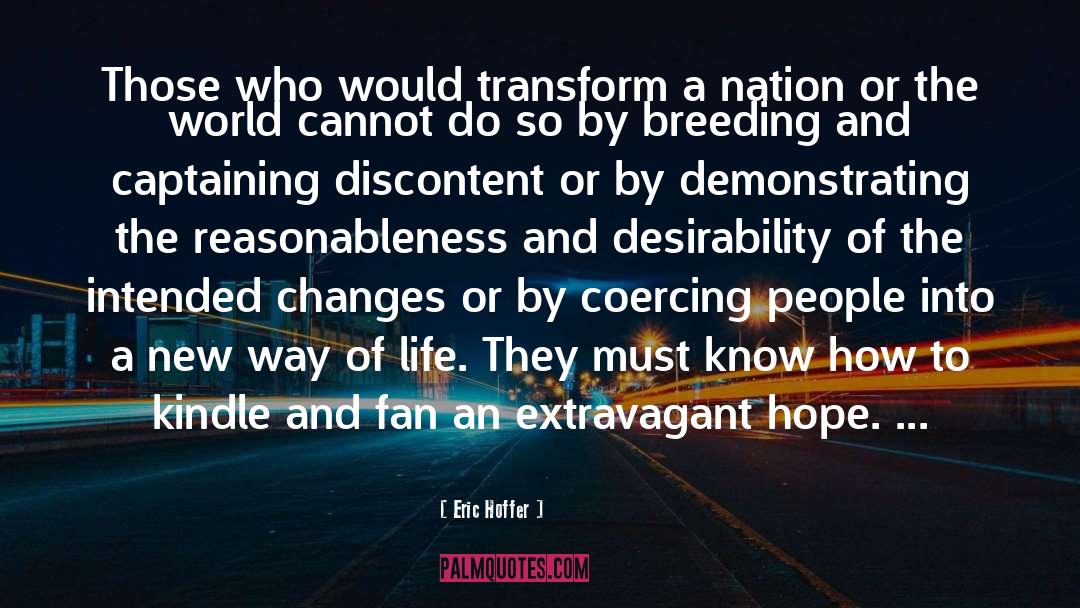 Eric Hoffer Quotes: Those who would transform a