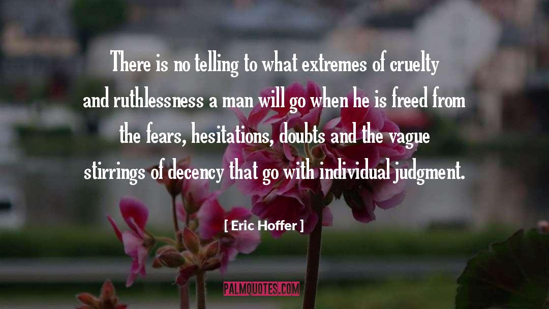 Eric Hoffer Quotes: There is no telling to