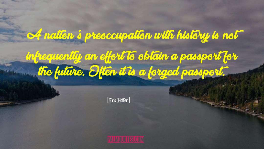 Eric Hoffer Quotes: A nation's preoccupation with history