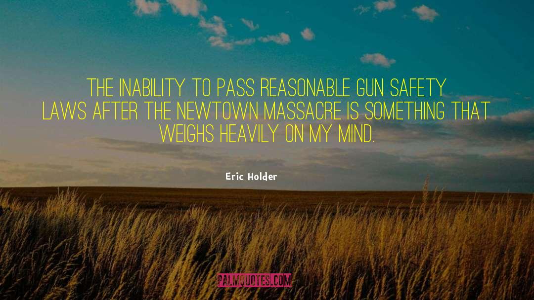 Eric Holder Quotes: The inability to pass reasonable
