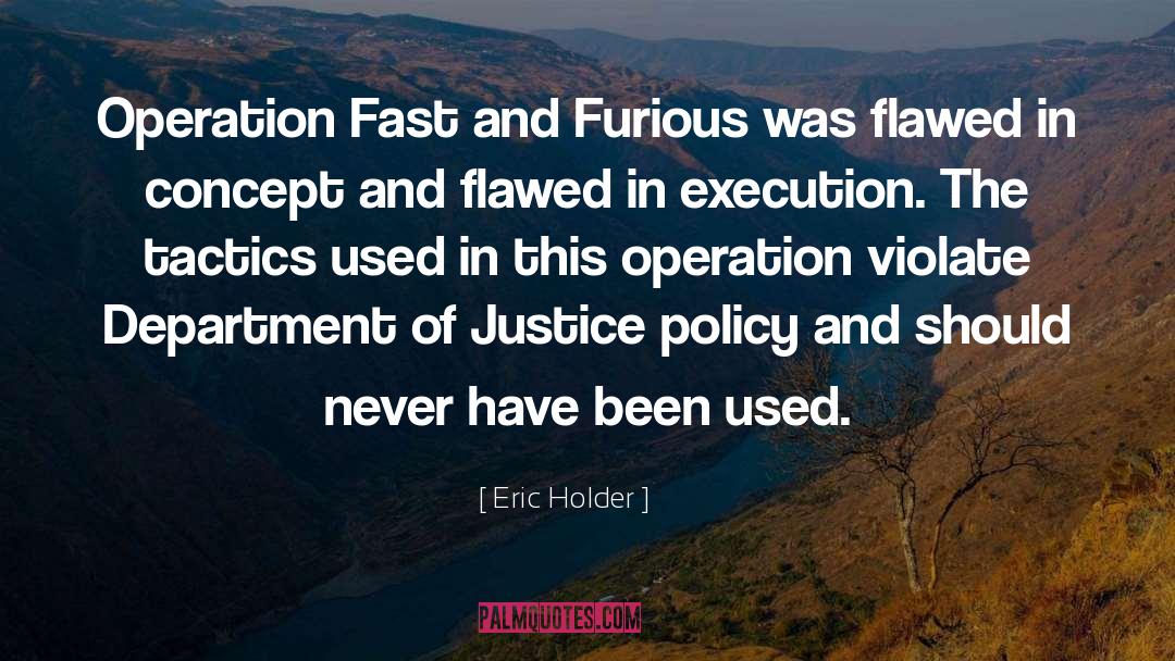 Eric Holder Quotes: Operation Fast and Furious was