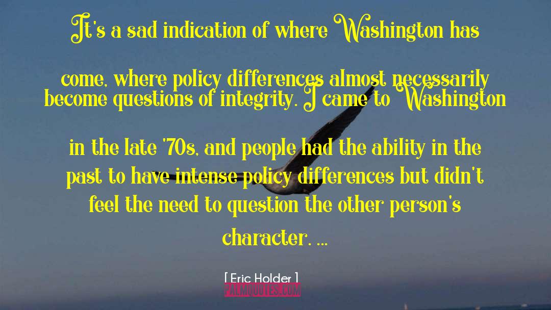 Eric Holder Quotes: It's a sad indication of