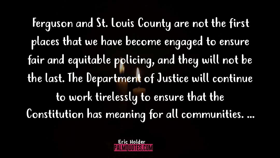 Eric Holder Quotes: Ferguson and St. Louis County