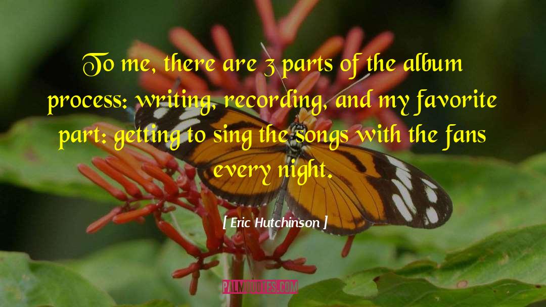 Eric Hutchinson Quotes: To me, there are 3