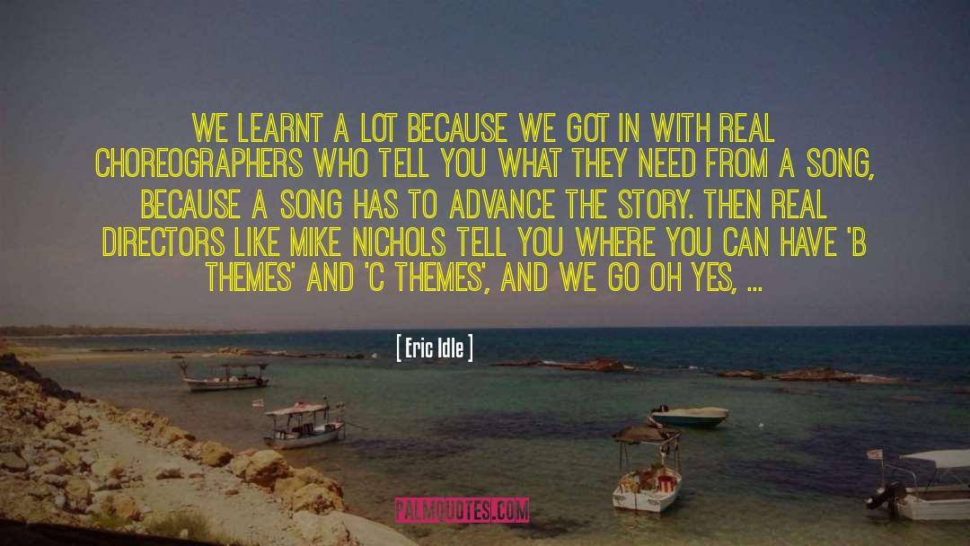 Eric Idle Quotes: We learnt a lot because