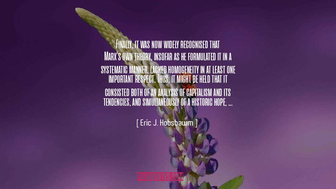 Eric J. Hobsbawm Quotes: Finally, it was now widely