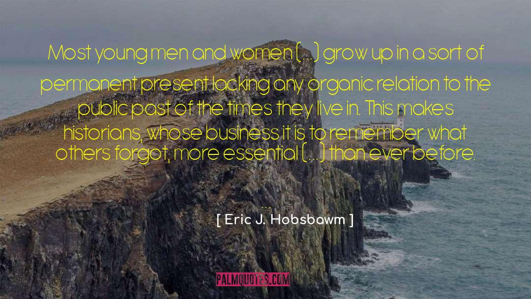 Eric J. Hobsbawm Quotes: Most young men and women