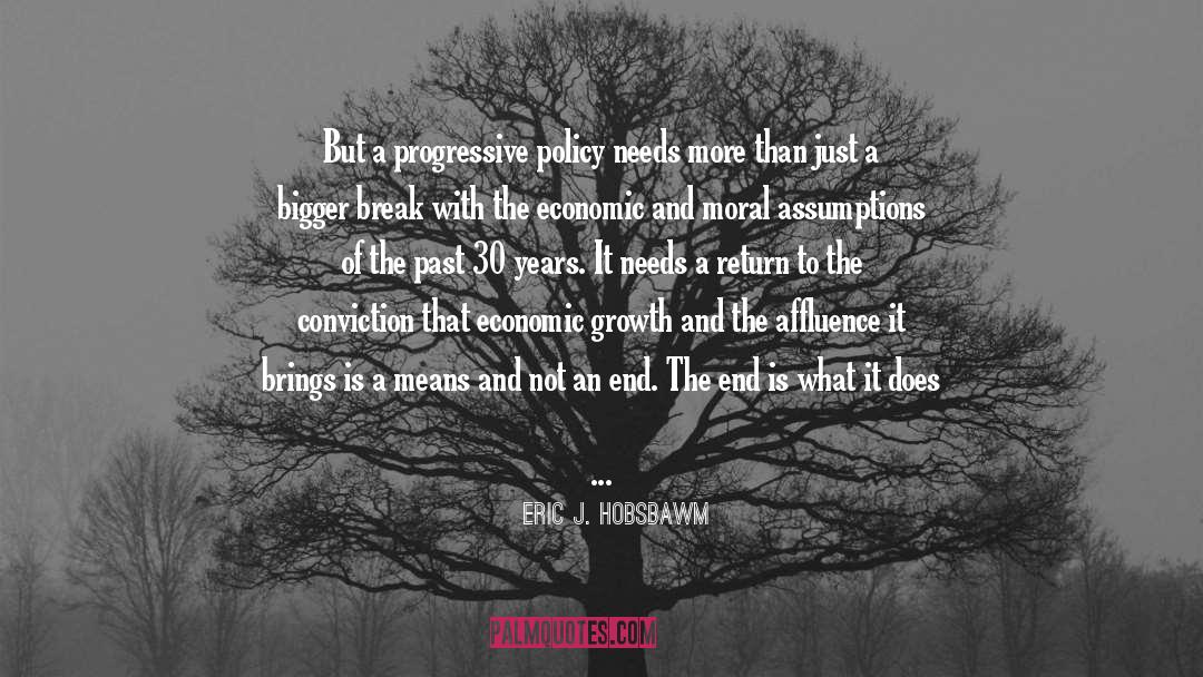 Eric J. Hobsbawm Quotes: But a progressive policy needs