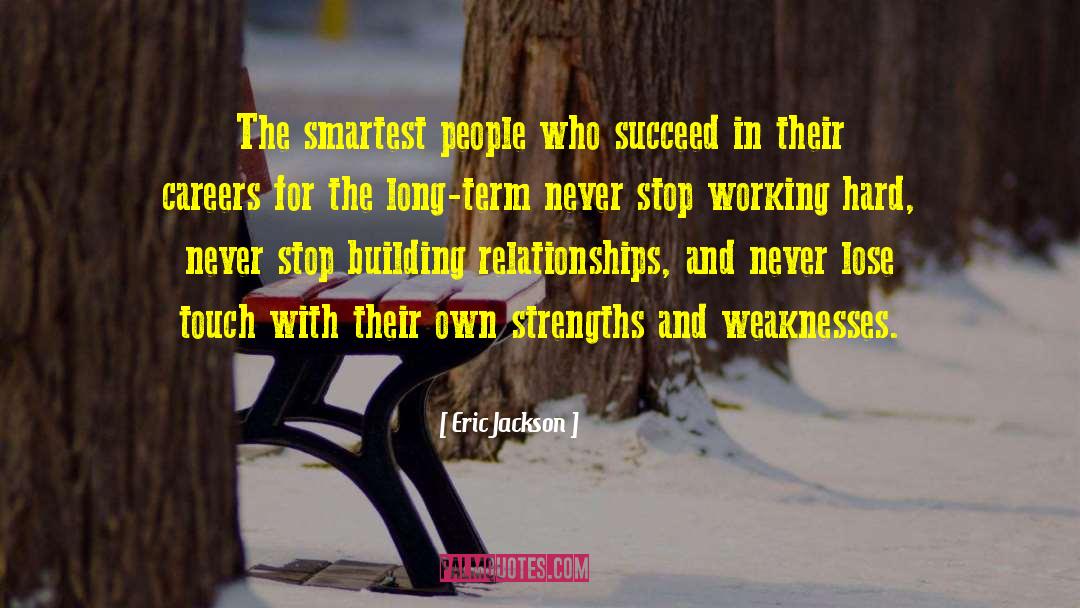 Eric Jackson Quotes: The smartest people who succeed