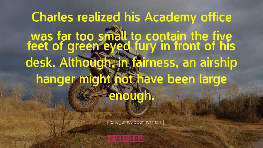 Eric James Spannerman Quotes: Charles realized his Academy office