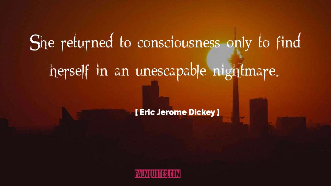 Eric Jerome Dickey Quotes: She returned to consciousness only