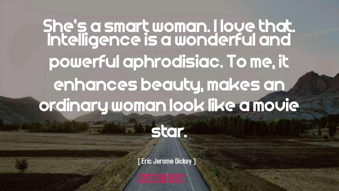 Eric Jerome Dickey Quotes: She's a smart woman. I