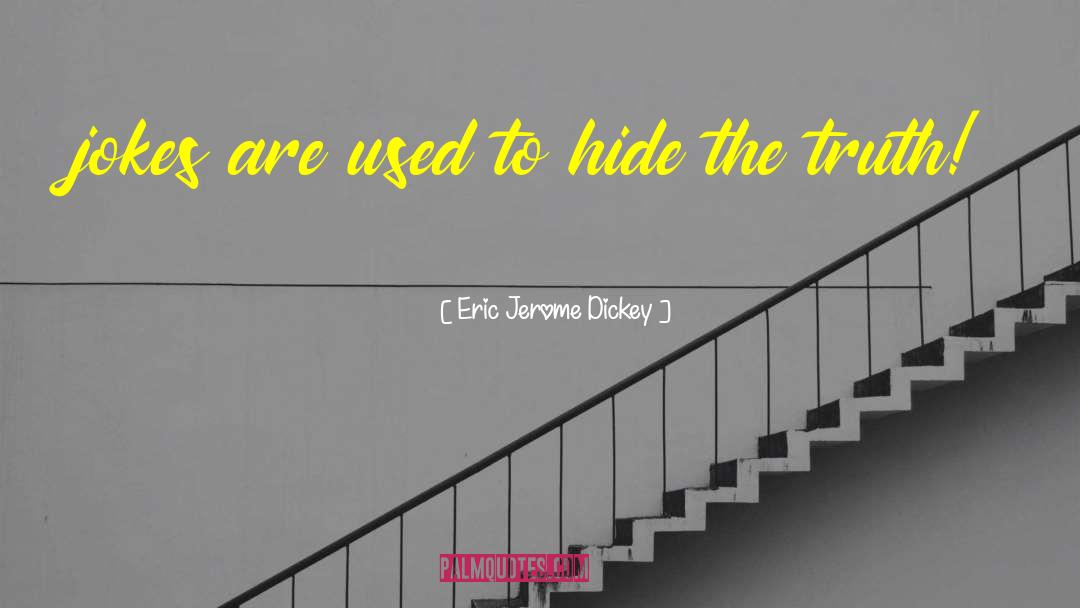 Eric Jerome Dickey Quotes: jokes are used to hide