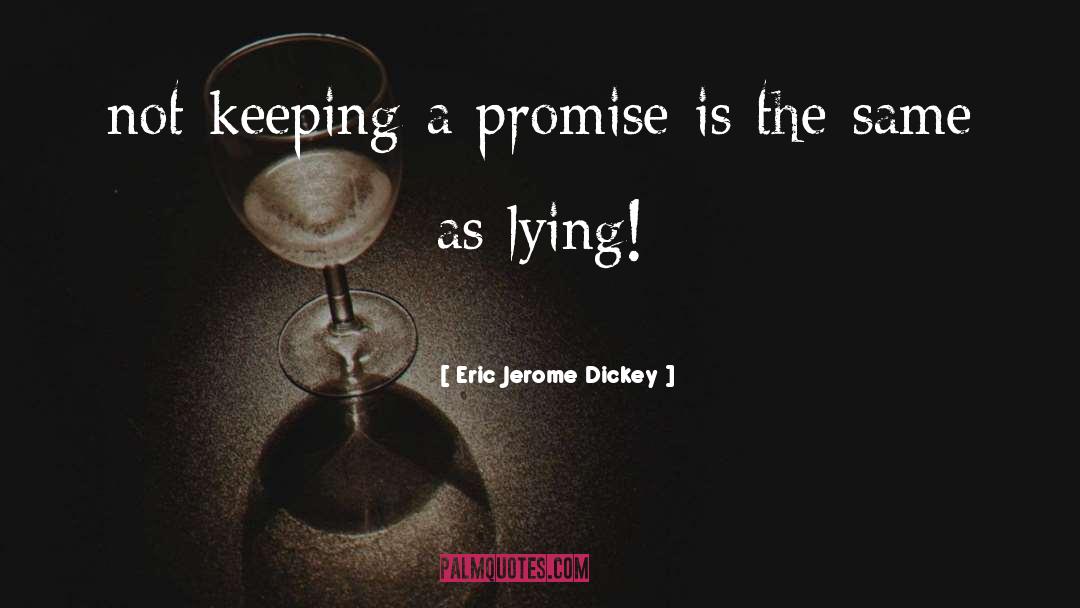 Eric Jerome Dickey Quotes: not keeping a promise is