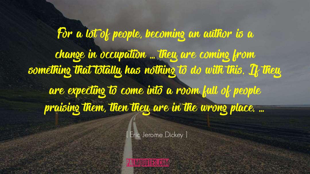 Eric Jerome Dickey Quotes: For a lot of people,