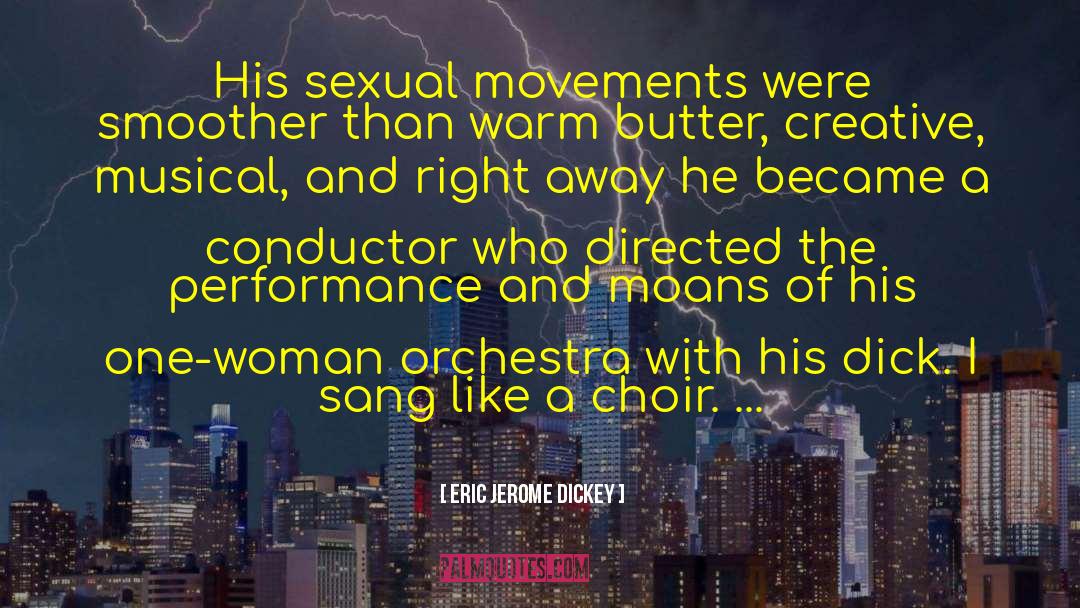 Eric Jerome Dickey Quotes: His sexual movements were smoother