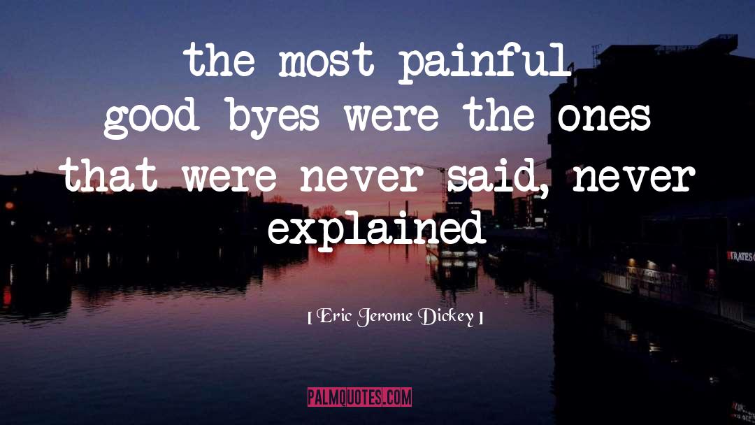 Eric Jerome Dickey Quotes: the most painful good-byes were