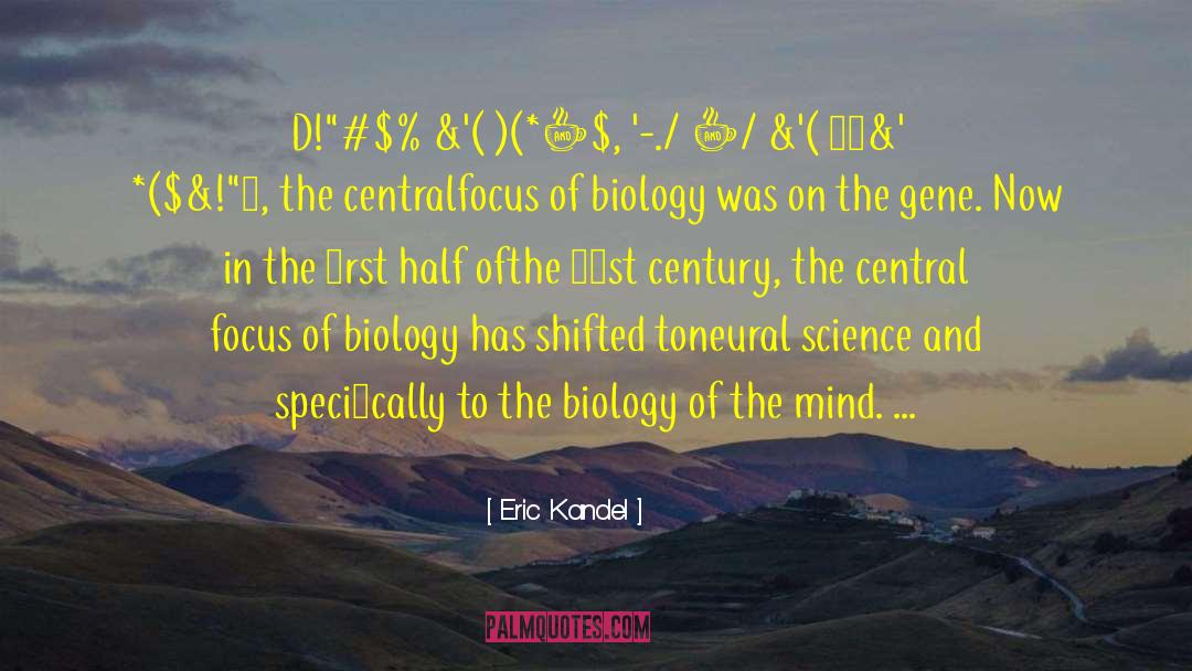 Eric Kandel Quotes: D!