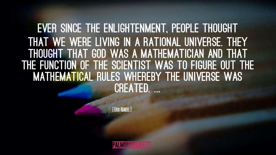 Eric Kandel Quotes: Ever since the Enlightenment, people