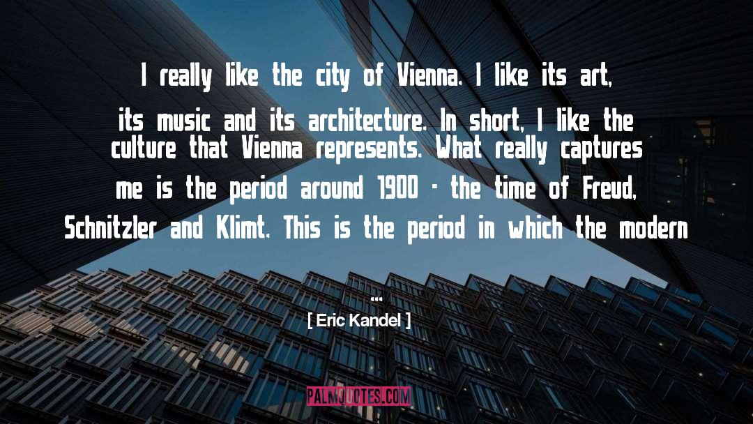 Eric Kandel Quotes: I really like the city