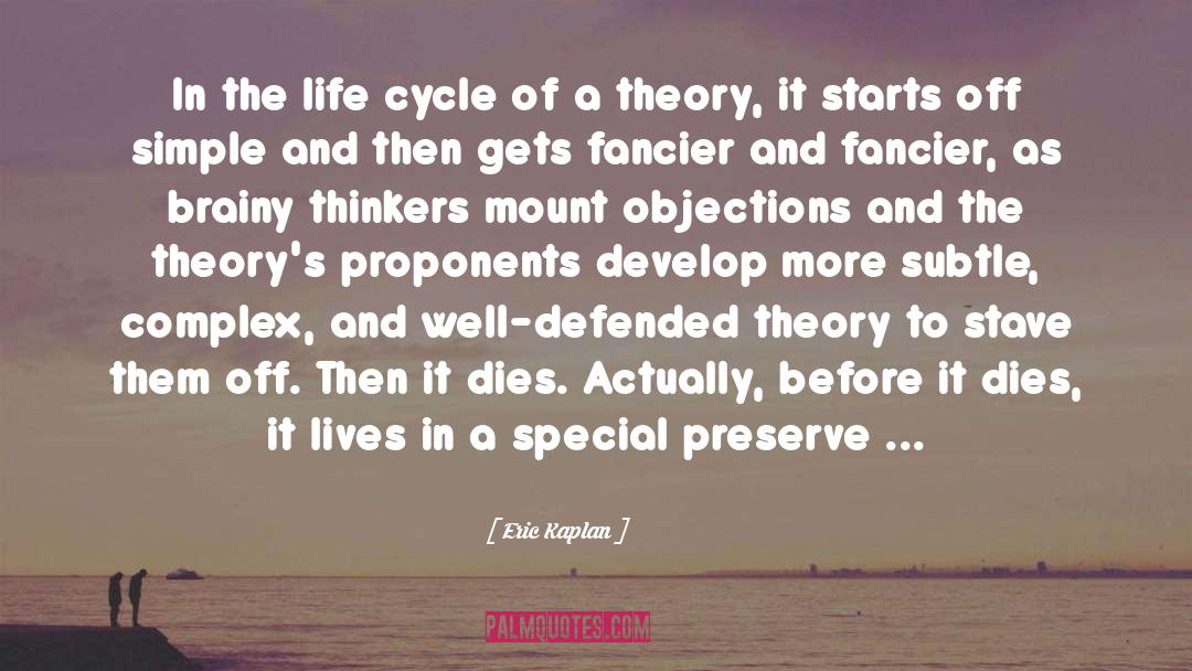 Eric Kaplan Quotes: In the life cycle of