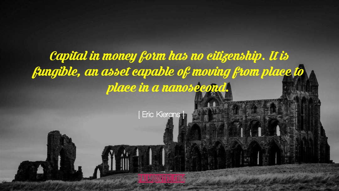 Eric Kierans Quotes: Capital in money form has