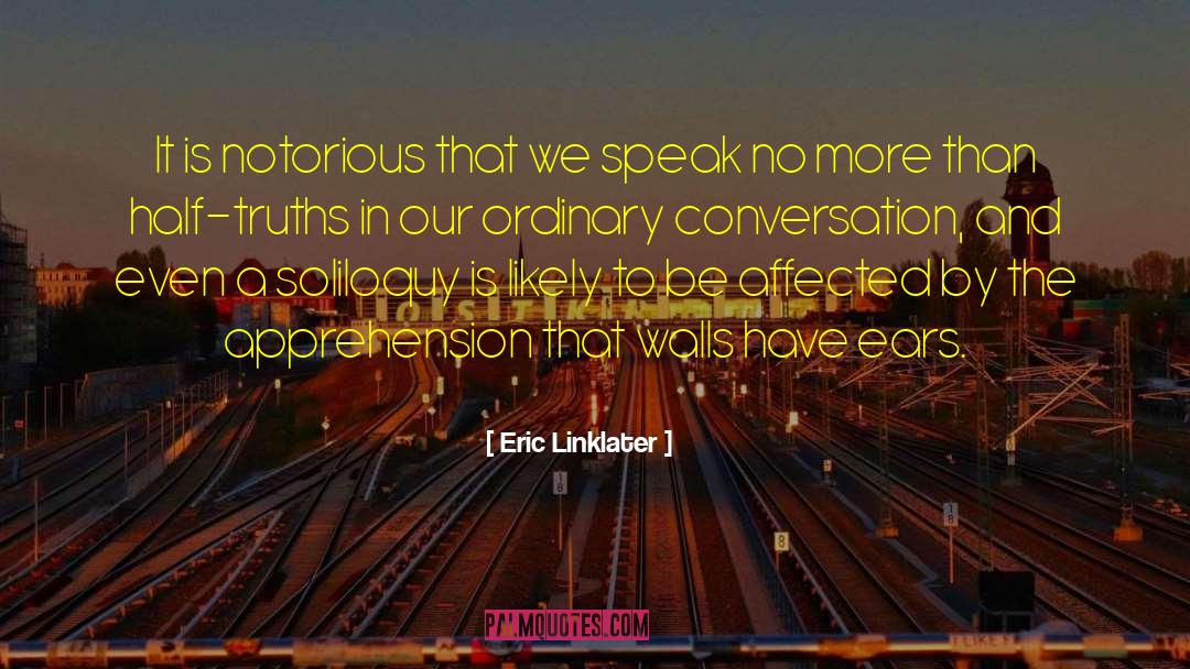 Eric Linklater Quotes: It is notorious that we