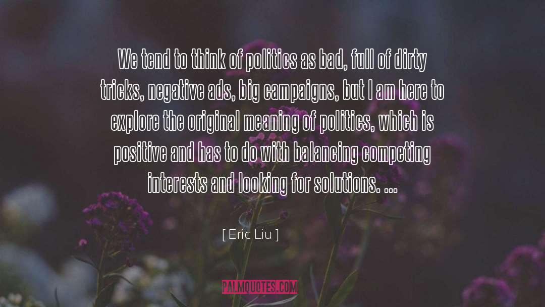 Eric Liu Quotes: We tend to think of