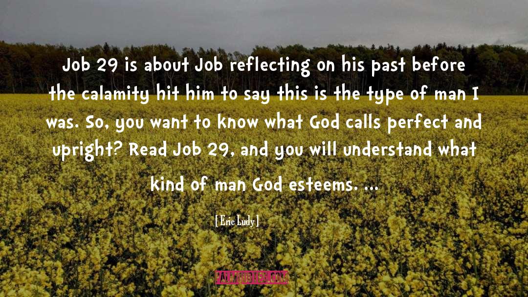 Eric Ludy Quotes: Job 29 is about Job