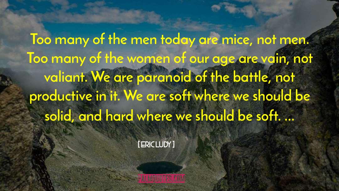 Eric Ludy Quotes: Too many of the men