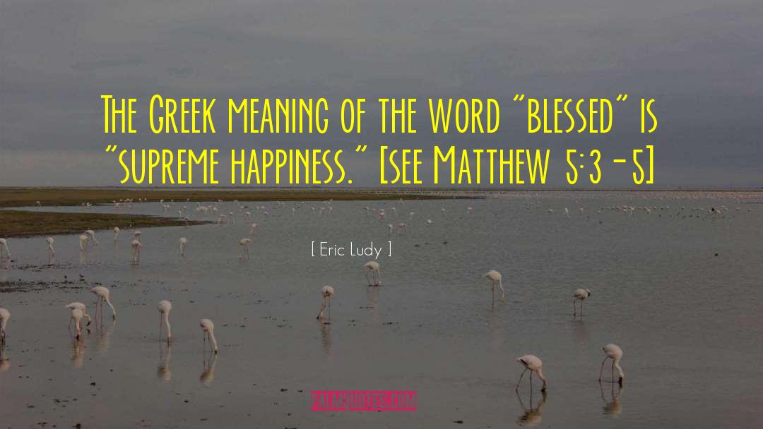 Eric Ludy Quotes: The Greek meaning of the