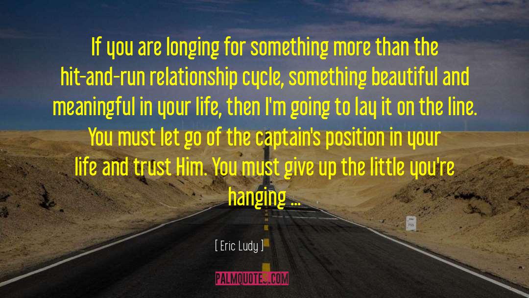 Eric Ludy Quotes: If you are longing for