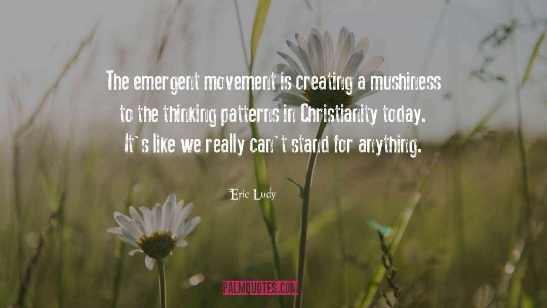 Eric Ludy Quotes: The emergent movement is creating