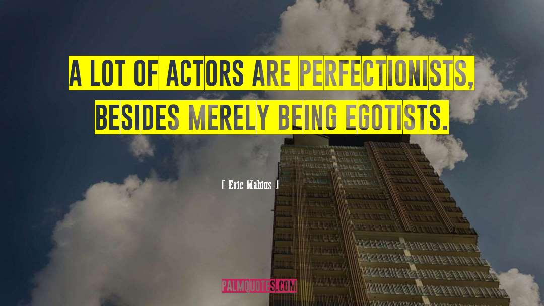 Eric Mabius Quotes: A lot of actors are