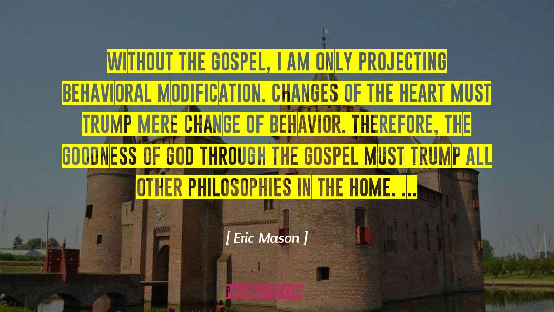 Eric Mason Quotes: Without the Gospel, I am
