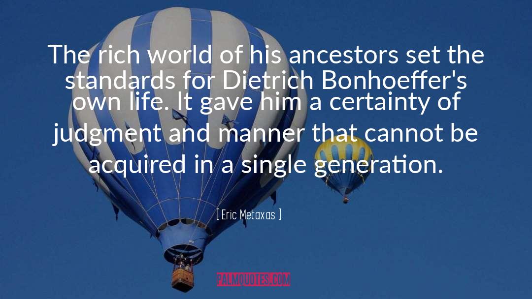 Eric Metaxas Quotes: The rich world of his