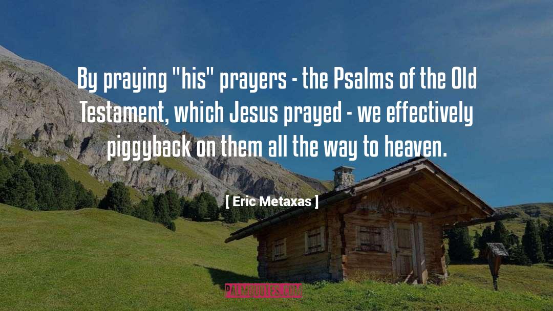 Eric Metaxas Quotes: By praying 