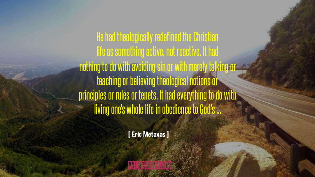 Eric Metaxas Quotes: He had theologically redefined the