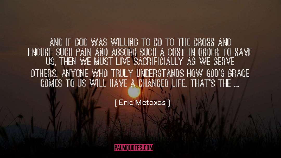 Eric Metaxas Quotes: And if God was willing