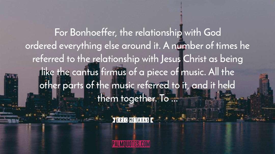 Eric Metaxas Quotes: For Bonhoeffer, the relationship with