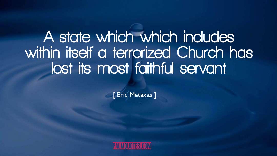 Eric Metaxas Quotes: A state which which includes