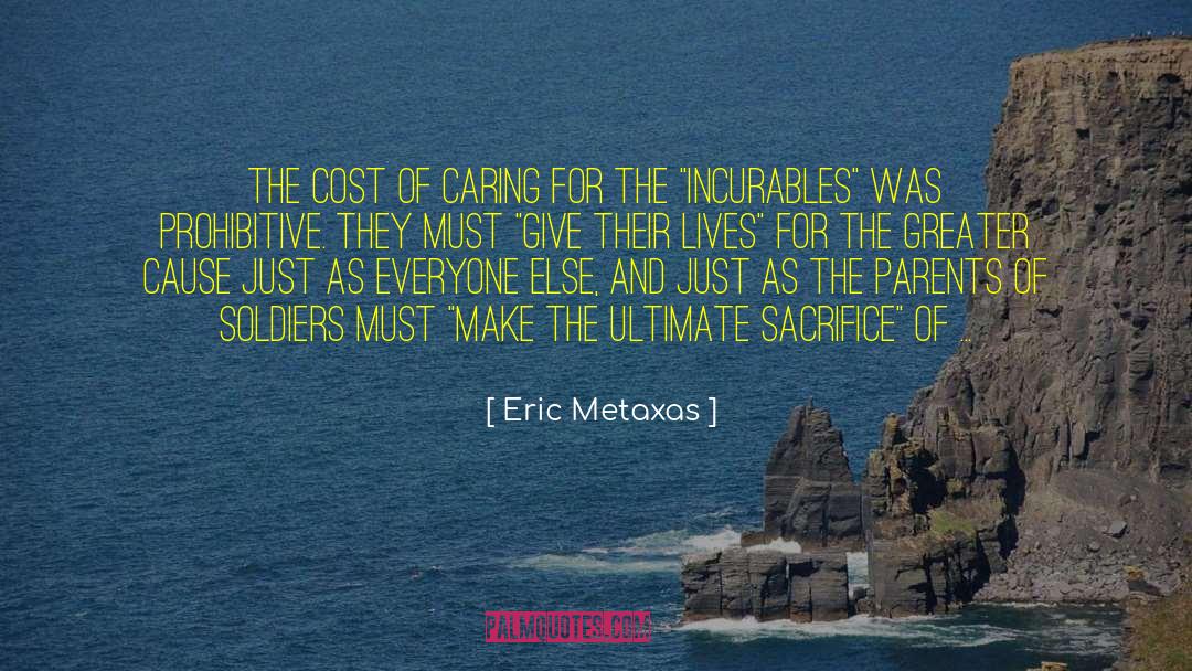 Eric Metaxas Quotes: The cost of caring for